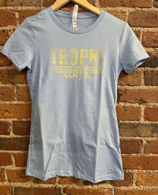 Trophy Wife T-Shirt