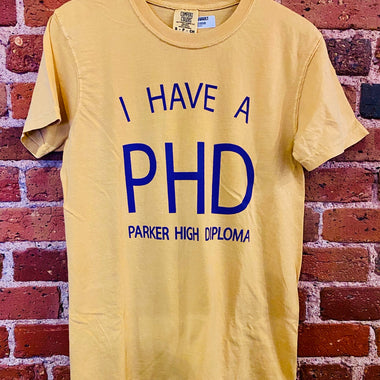 Parker High School "I Have a PHD" T Shirt
